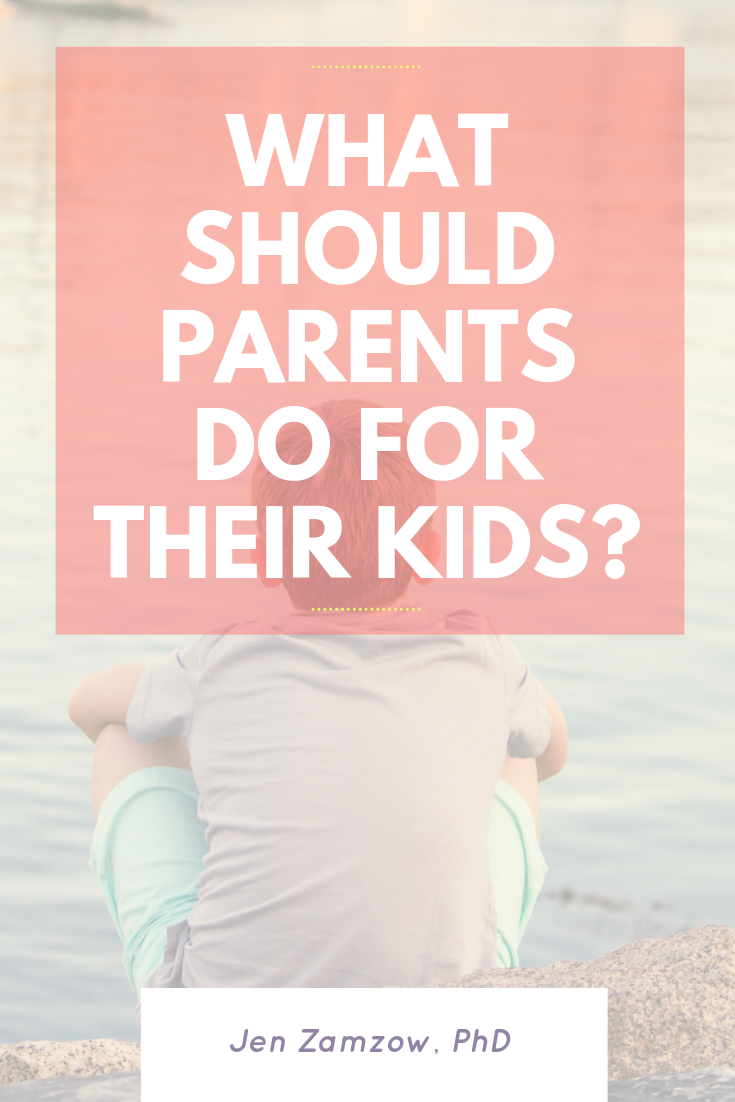 What should parents do for their kids_ - Jen Zamzow, PhD