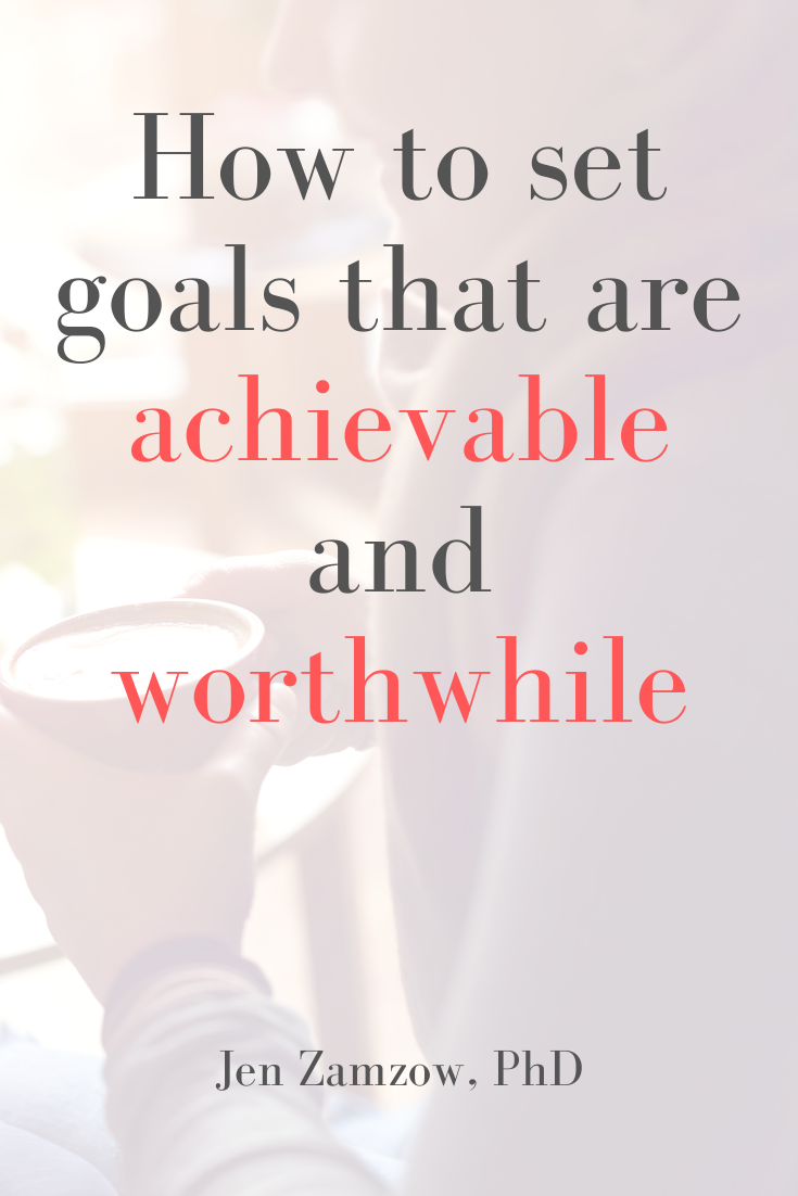 achievable goals - Jen Zamzow, PhD